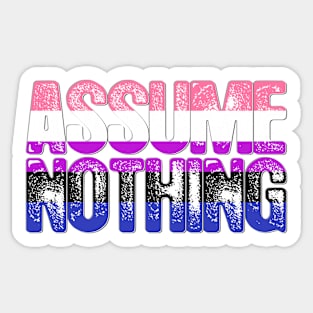 Genderfluid Pride Assume Nothing Sticker